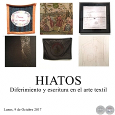 Hiatos - Diferimiento y escritura en el arte textil - Lunes, 9 de Octubre de 2017